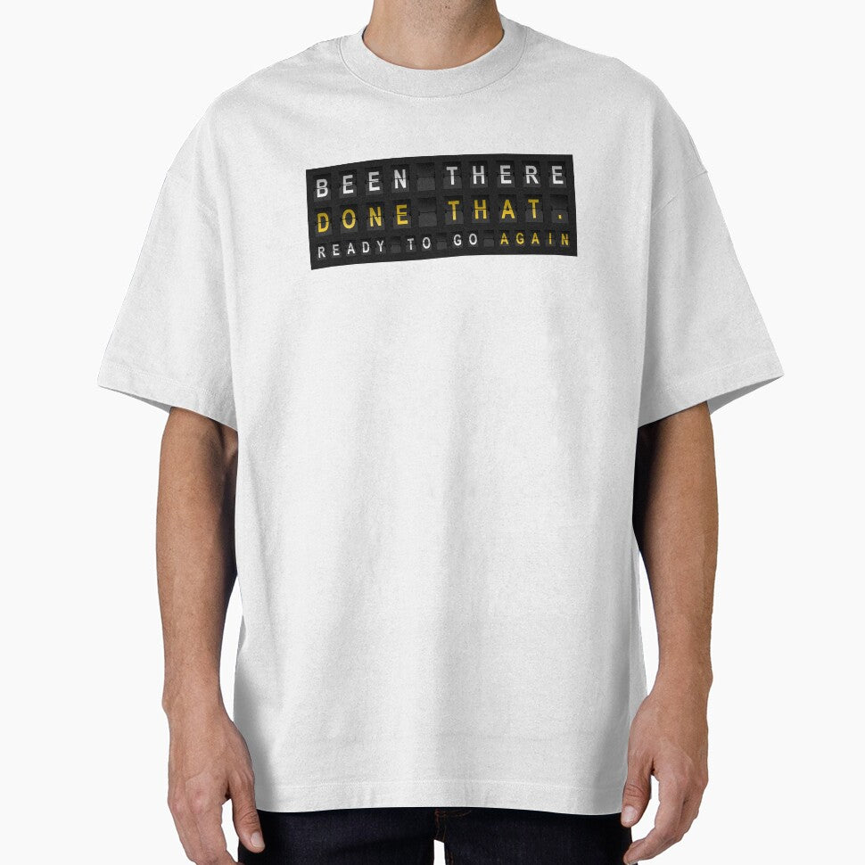 Been There Done That Traveler Slogan T-Shirts, Hoodie, Sweatshirt