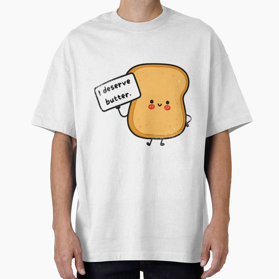 I Deserve Butter Pun by atvbmshvd86