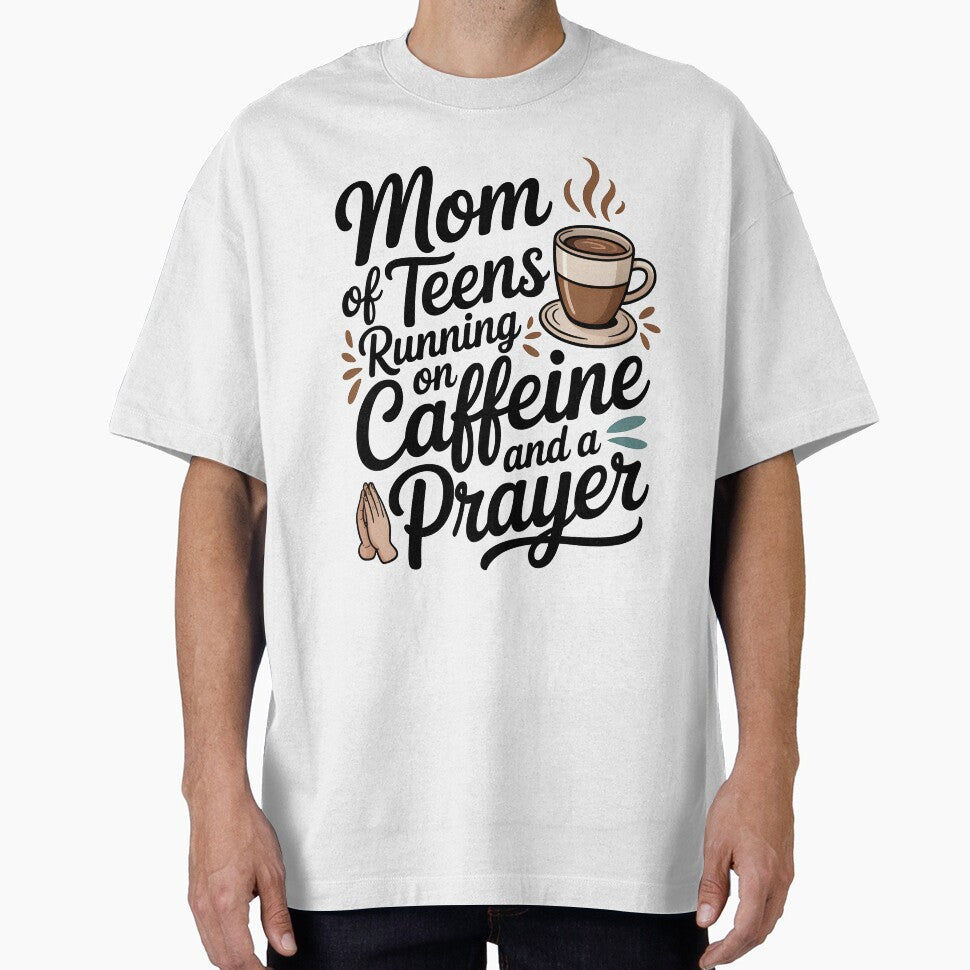 Mom of teens running on caffeine and a prayer by MaxMollysTees T-Shirts, Hoodie, Sweatshirt | BlankRebels.com (Image 1)