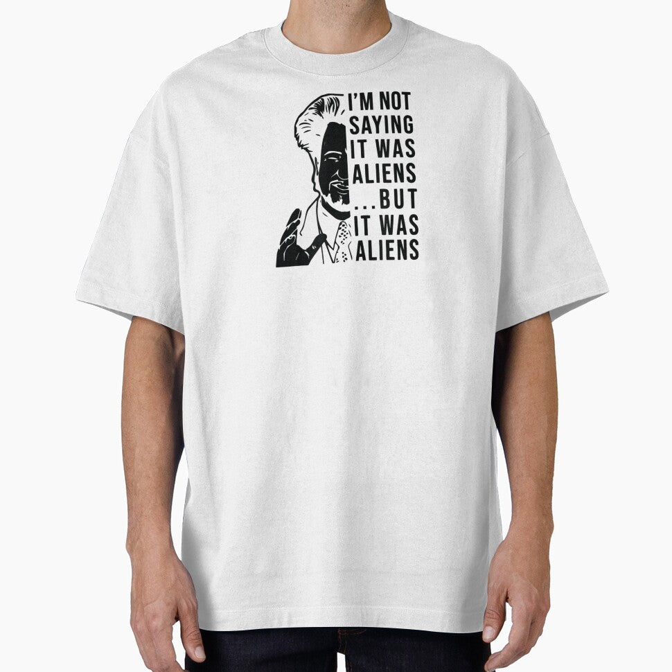 Funny quote I'm Not Saying It Was Aliens But It was Aliens by Cecil-Blackwell T-Shirts, Hoodie, Sweatshirt (Image 1)