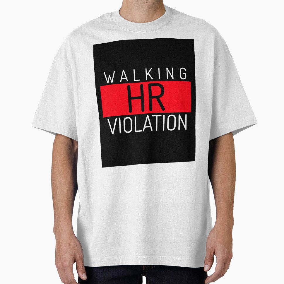 Walking HR Violation by Kelz Designs T-Shirts, Hoodie, Sweatshirt | BlankRebels.com (Image 1)