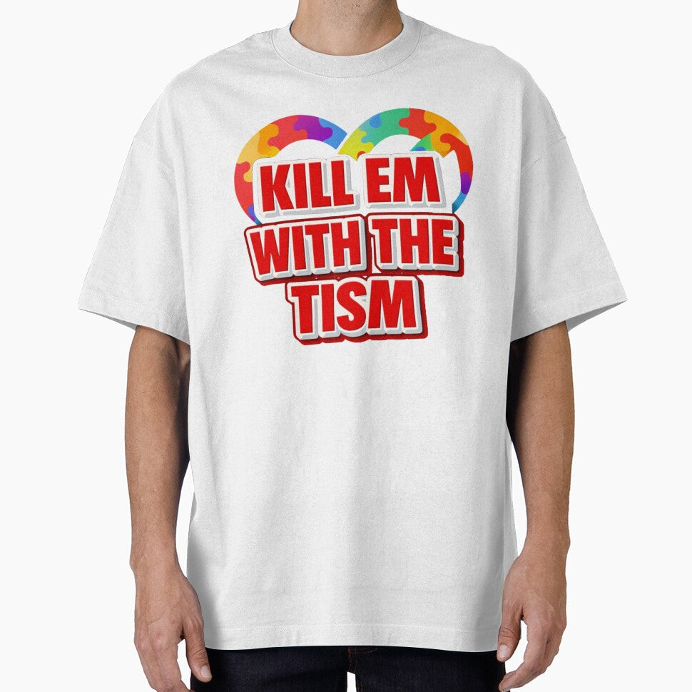 Kill Em With The Tism – Funny Neurodivergent Pride Statement Design by ETee's T-Shirts, Hoodie, Sweatshirt (Image 1)