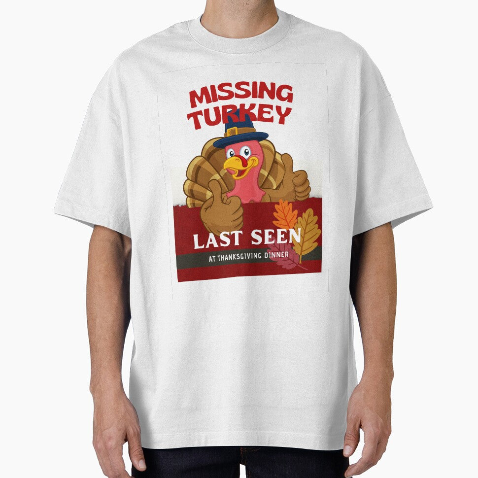 Missing Turkey Last Seen At Thanksgiving Dinner by Gaynor Burrows T-Shirts, Hoodie, Sweatshirt | BlankRebels.com (Image 1)