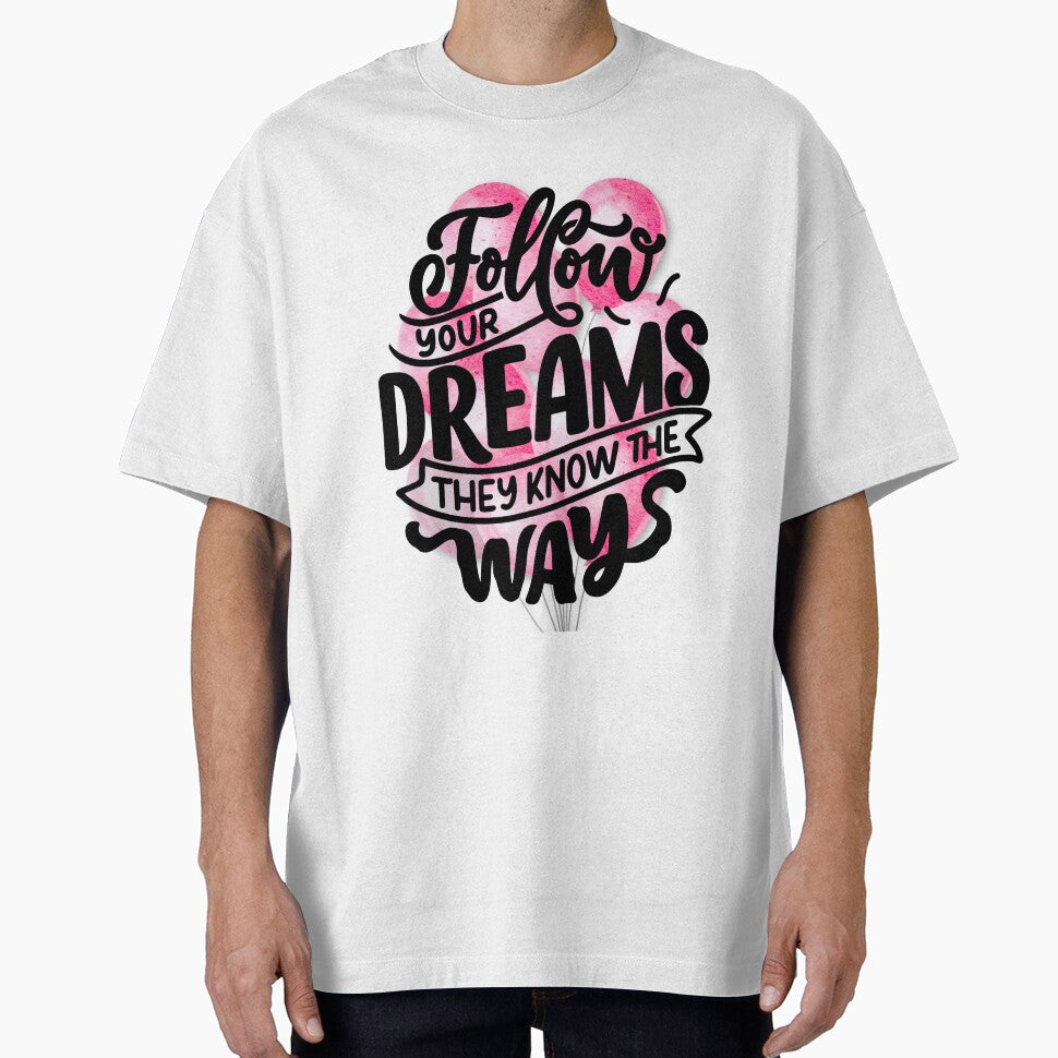 Follow your dreams They know the ways by TheChibuGroup T-Shirts, Hoodie, Sweatshirt | BlankRebels.com (Image 1)