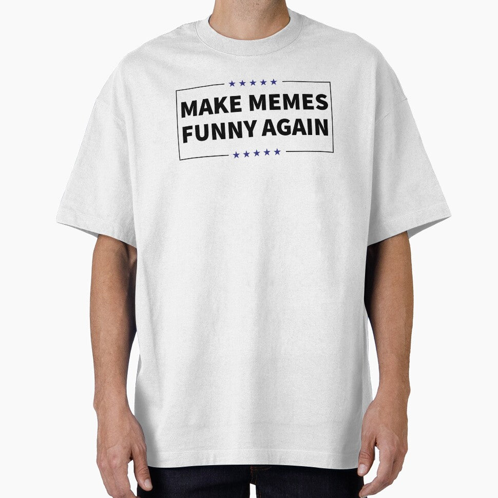 Make Memes Funny Again Anti Niche Meme Statement by elderberry