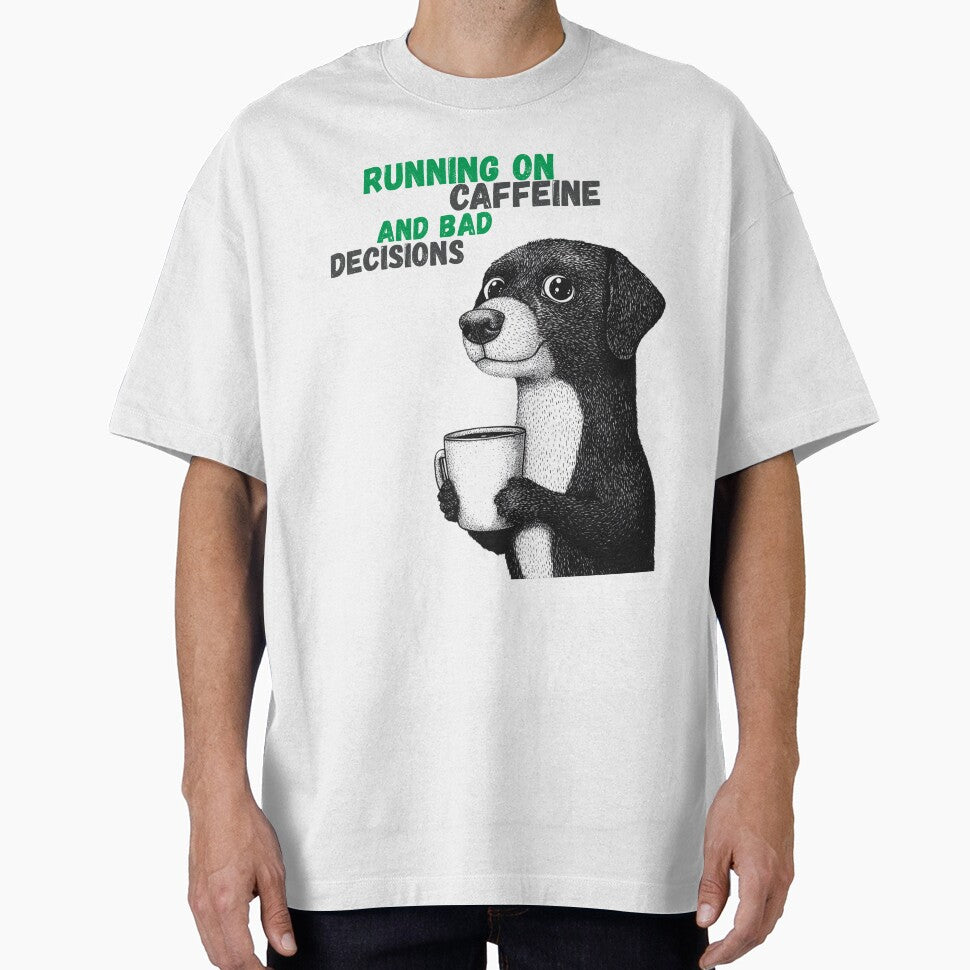 Running on caffeine and bad decisions. Funny dog. by tiny-beast-art T-Shirts, Hoodie, Sweatshirt | BlankRebels.com (Image 1)