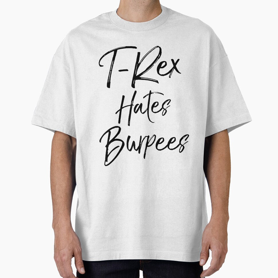 Funny T-Rex Hates Burpees Funny Workout Quote by TNDesignStudio T-Shirts, Hoodie, Sweatshirt | BlankRebels.com (Image 1)