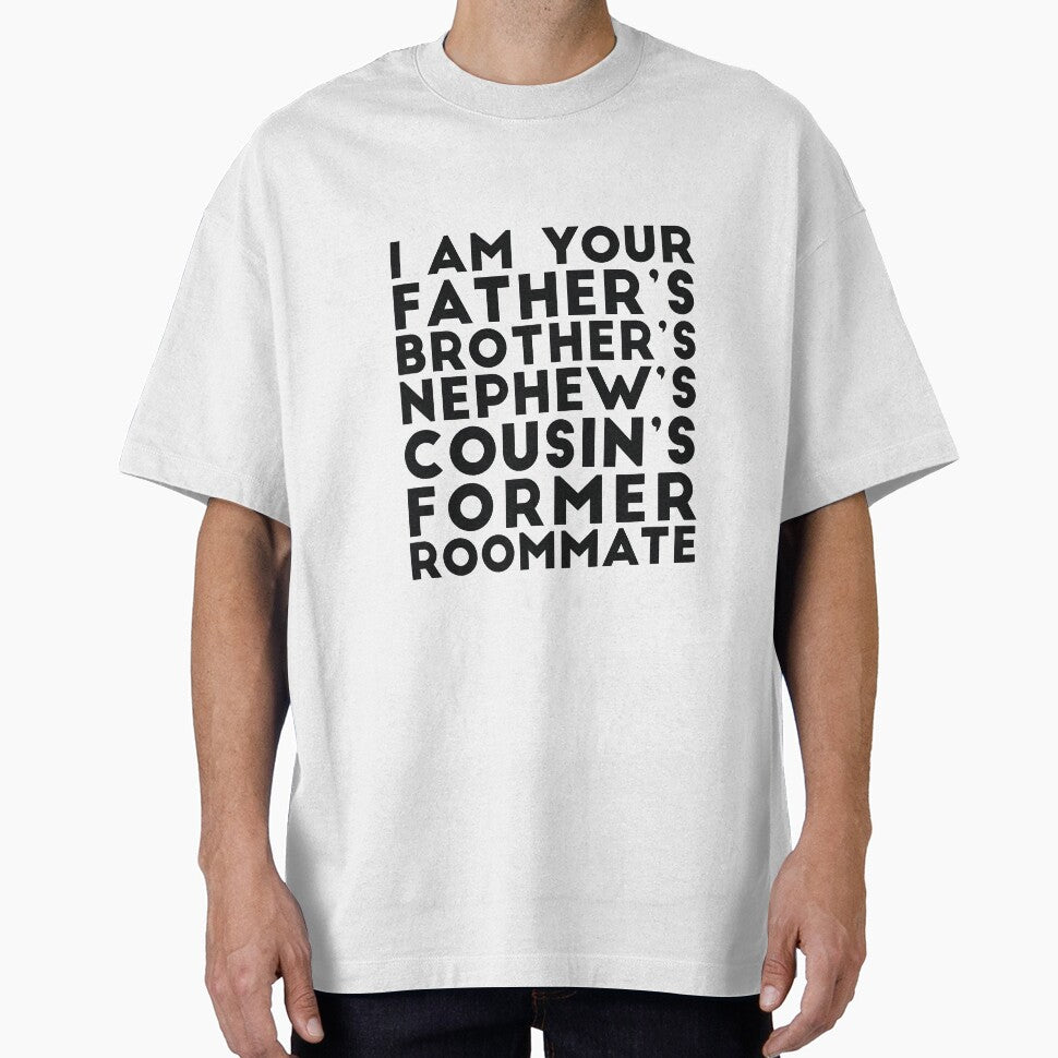I'm your father's brother's nephew's cousin's former roomate by RedYolk