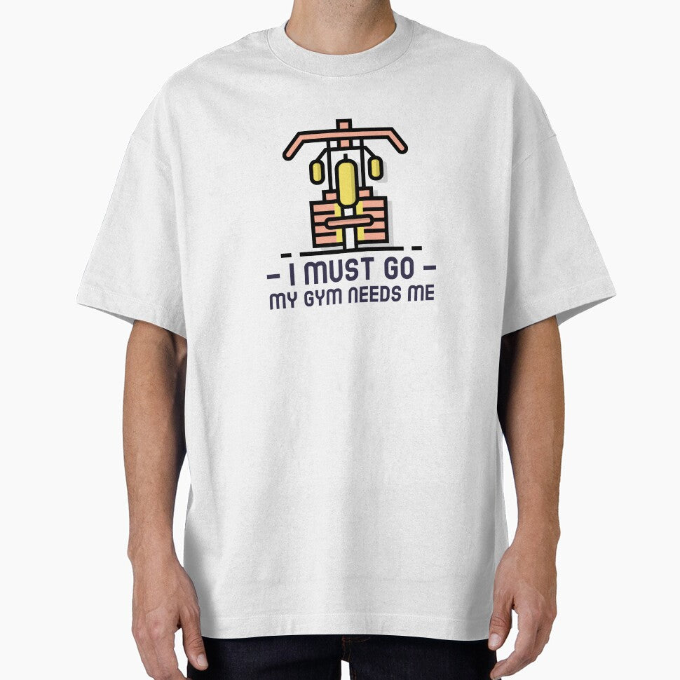 I Must Go - My Gym Needs Me by farhan20 T-Shirts, Hoodie, Sweatshirt | BlankRebels.com (Image 1)