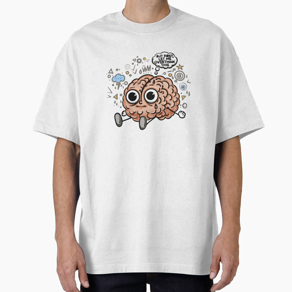 But First Let Me Overthink This - Overstimulated Cute Brain by OndeArt T-Shirts, Hoodie, Sweatshirt (Image 1)