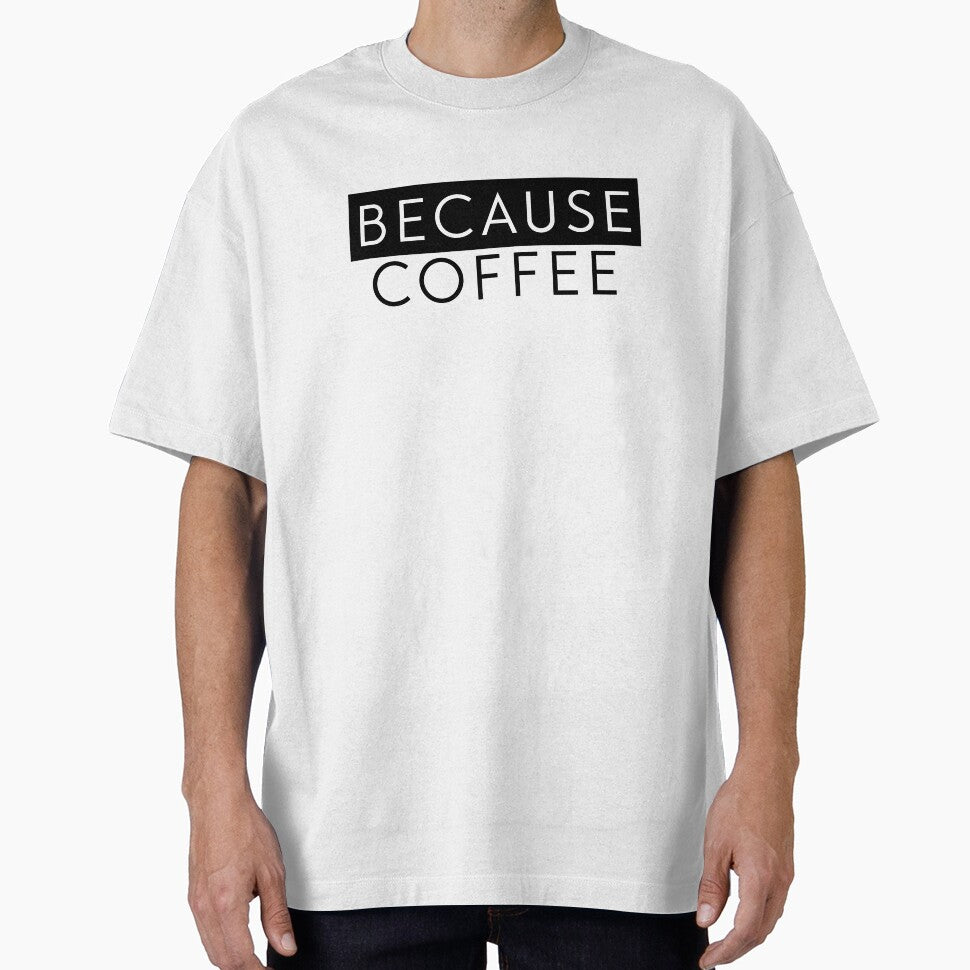 Because Coffee | Coffee Lover by nocturnalengg T-Shirts, Hoodie, Sweatshirt | BlankRebels.com (Image 1)