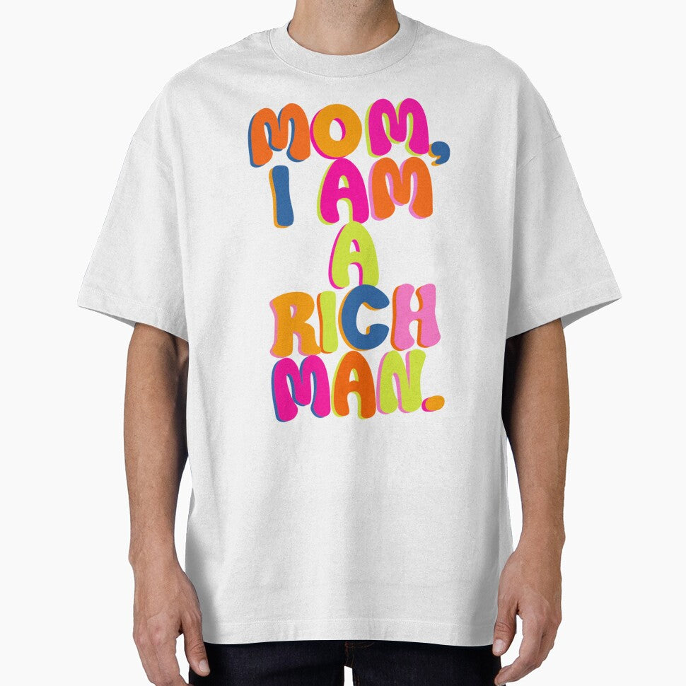 mom i am a rich man by mollsdesignss T-Shirts, Hoodie, Sweatshirt | BlankRebels.com (Image 1)