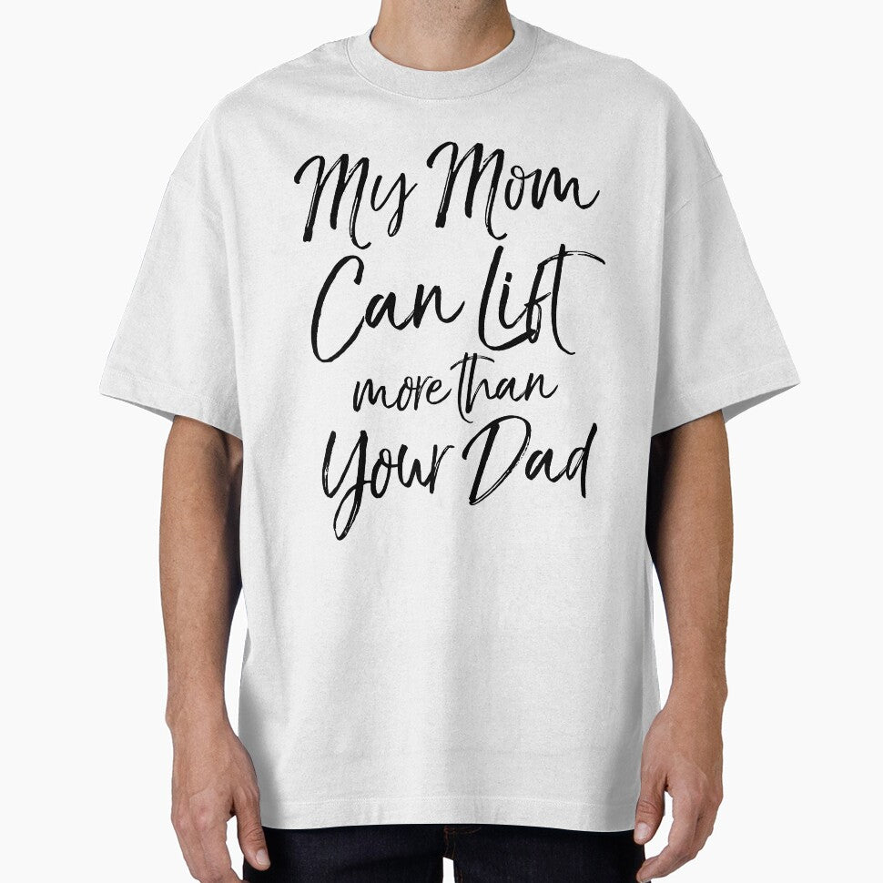 Cute My Mom Can Lift More than Your Dad Funny Workout Quote by TNDesignStudio T-Shirts, Hoodie, Sweatshirt (Image 1)