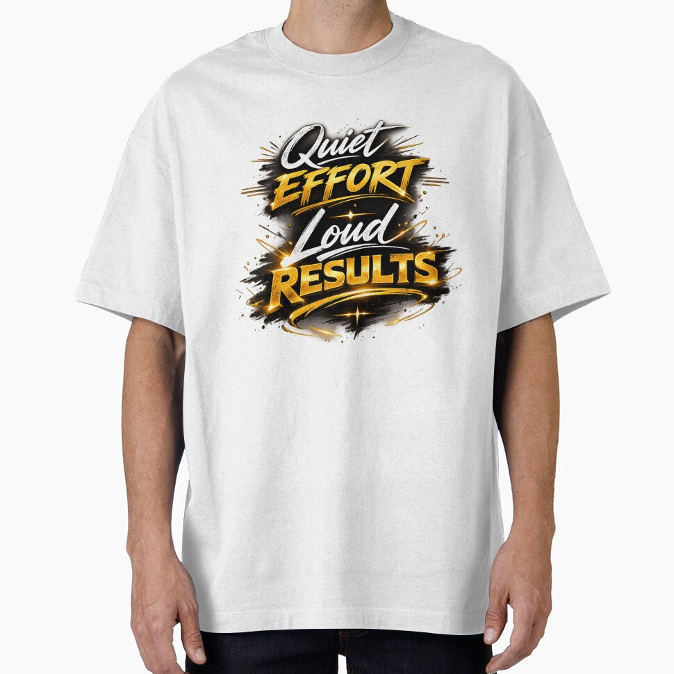 Quiet Effort Loud Results – Bold Motivational by ProDesigns-KM T-Shirts, Hoodie, Sweatshirt | BlankRebels.com (Image 1)