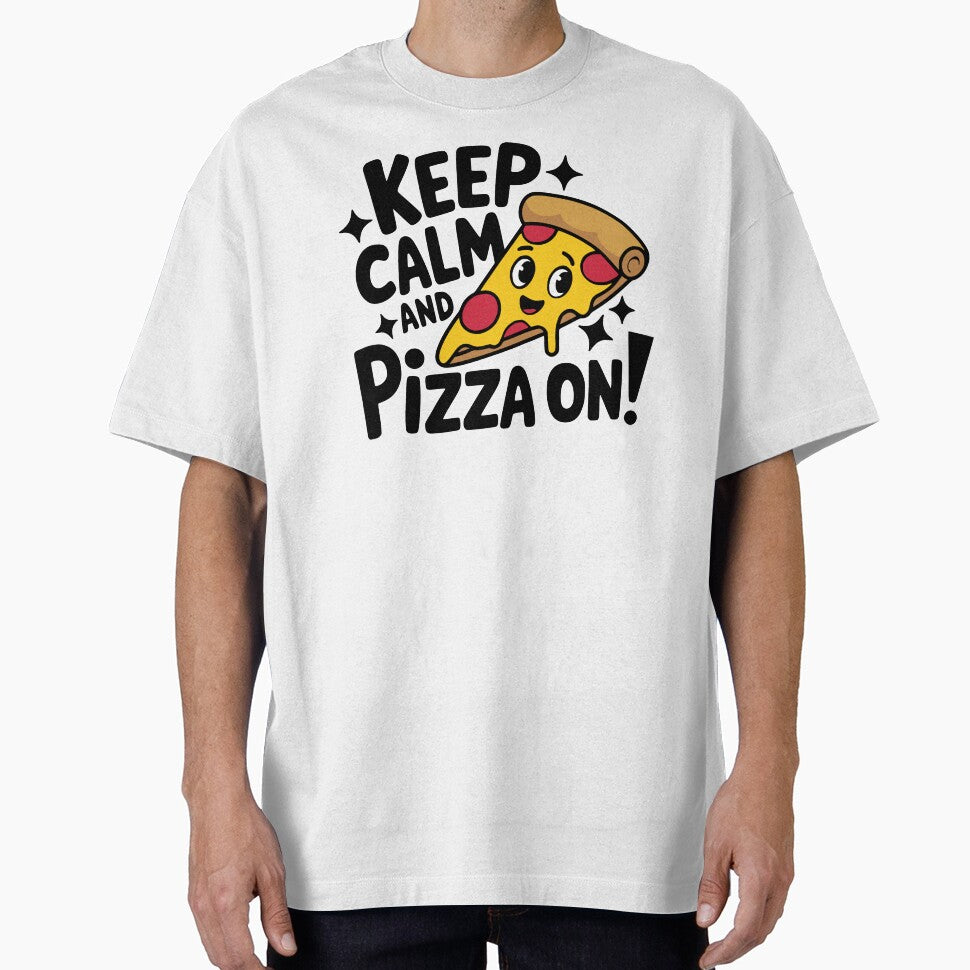 Keep Calm And Pizza On! by PMCreative T-Shirts, Hoodie, Sweatshirt | BlankRebels.com (Image 1)