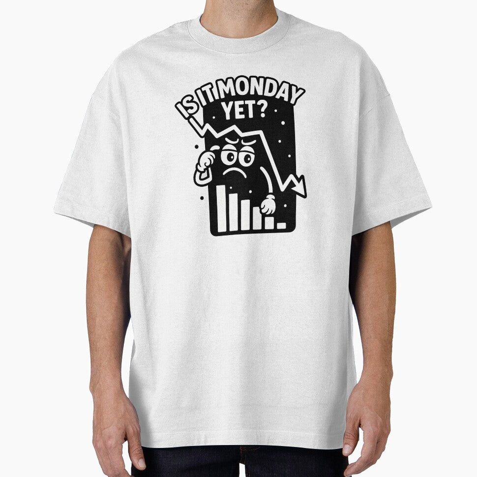 Is It Monday Yet? – Funny Stock & Crypto Trader Weekend Anxiety Quote by Pride-Casuals T-Shirts, Hoodie, Sweatshirt (Image 1)
