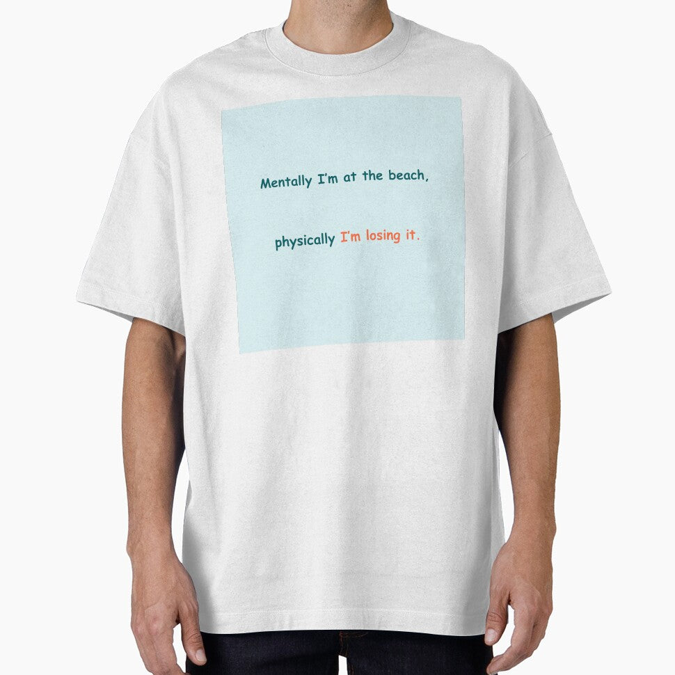 Mentally I’m at the Beach – Funny Ocean Quote for Tired Minds by KWkindwaves T-Shirts, Hoodie, Sweatshirt (Image 1)