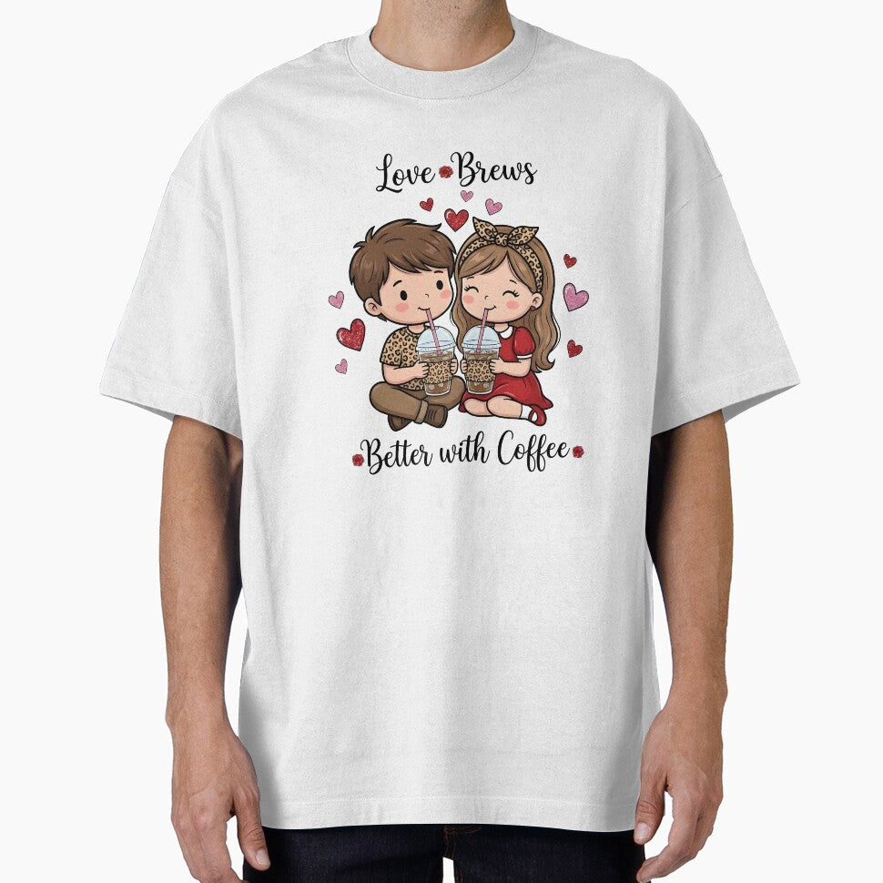 Cute Coffee Couple Valentine Illustration – Love Brews Better With Coffee by Lulunza T-Shirts, Hoodie, Sweatshirt (Image 1)