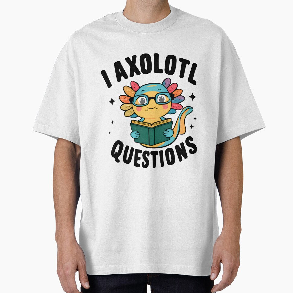 I axolotl questions by BobaTeeStore T-Shirts, Hoodie, Sweatshirt | BlankRebels.com (Image 1)