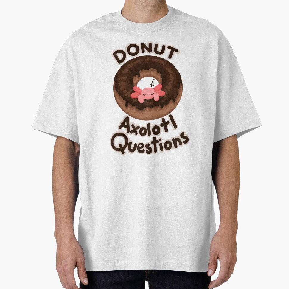 chocolate donut axolotl questions by Fridayscorner T-Shirts, Hoodie, Sweatshirt | BlankRebels.com (Image 1)