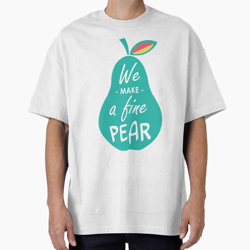 we make a fine pear by thelake-goose T-Shirts, Hoodie, Sweatshirt | BlankRebels.com (Image 1)
