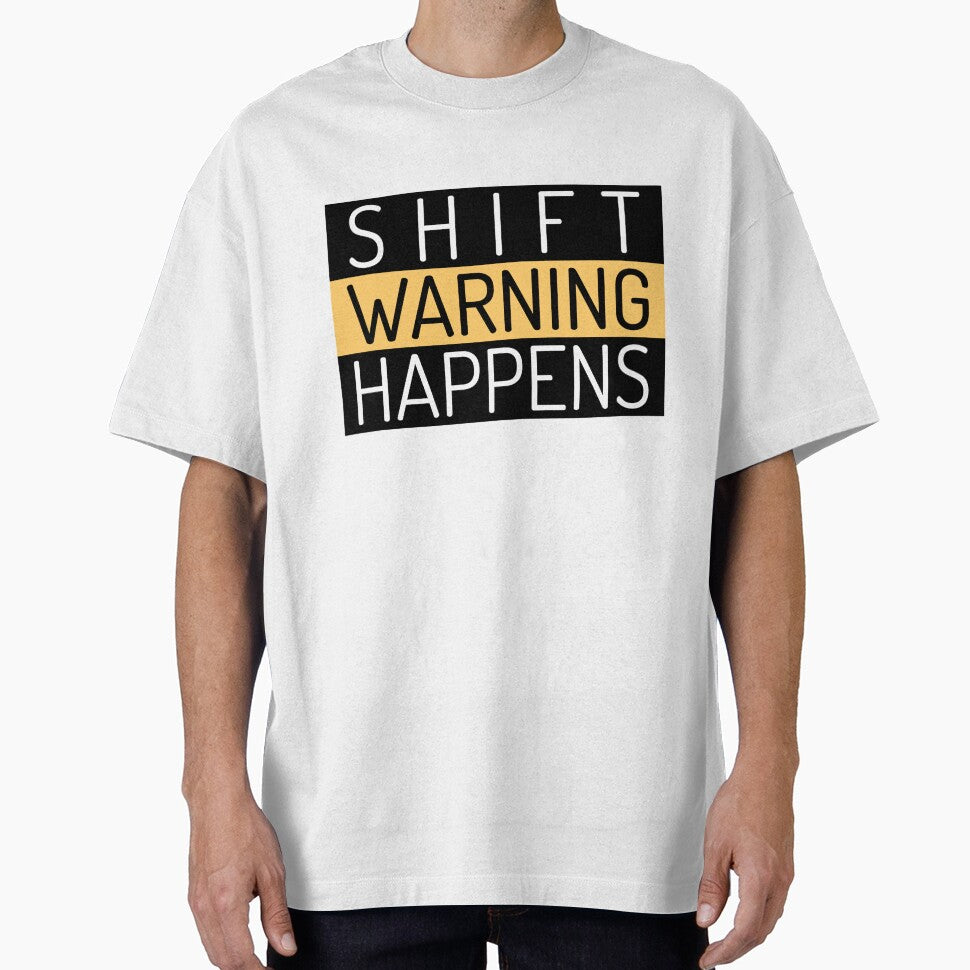 Warning: SHIFT Happens by SETCreations T-Shirts, Hoodie, Sweatshirt | BlankRebels.com (Image 1)