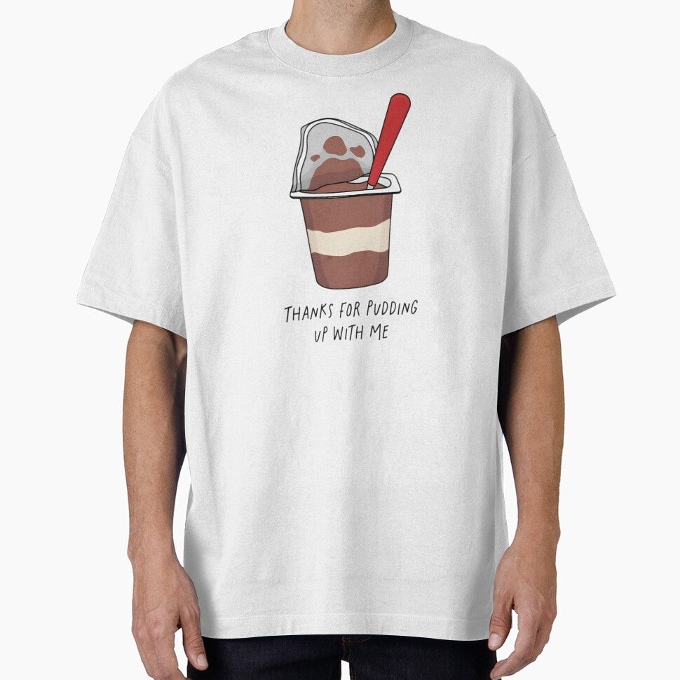 Thanks for pudding up with me by SlayPOPShop T-Shirts, Hoodie, Sweatshirt | BlankRebels.com (Image 1)