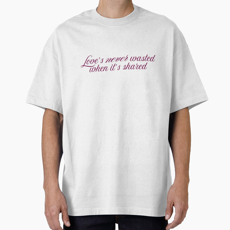 Love'S Never Wasted When 'S Shared Olivia Dean Lyric T-Shirts, Hoodie, Sweatshirt