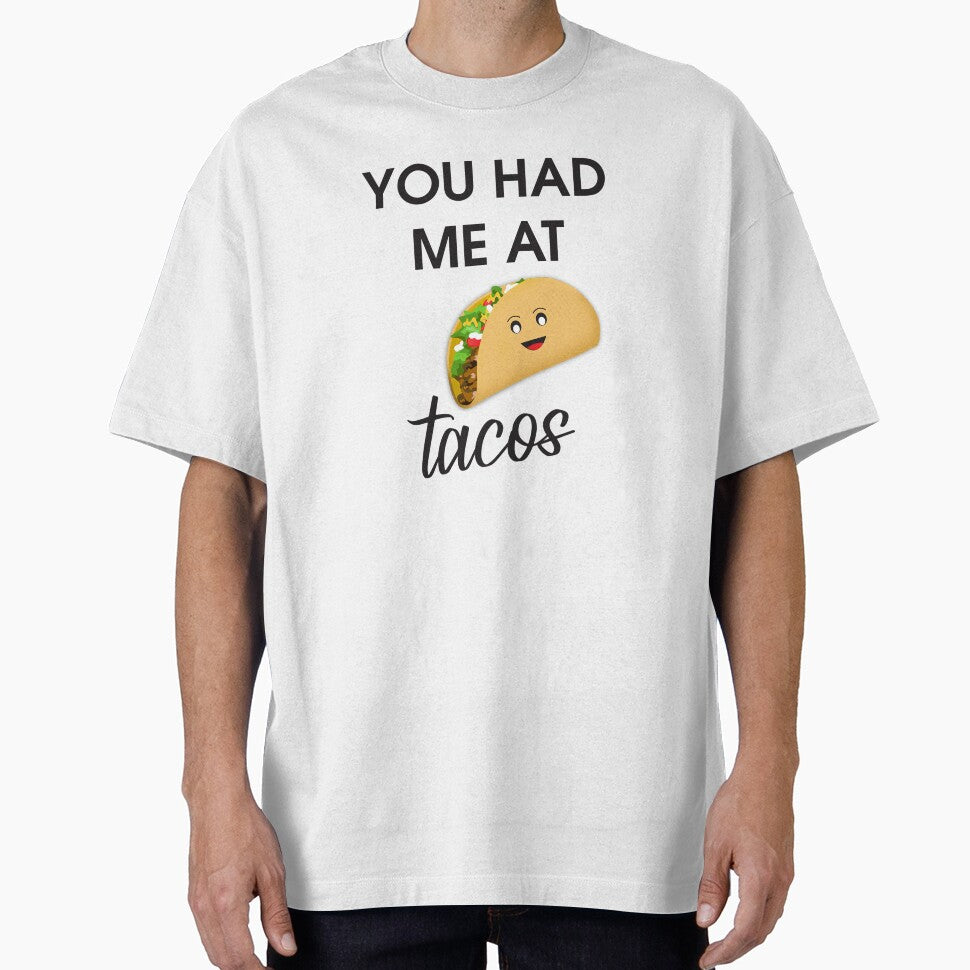 You Had Me at Tacos words and happy taco by tess566-kcoma T-Shirts, Hoodie, Sweatshirt | BlankRebels.com (Image 1)