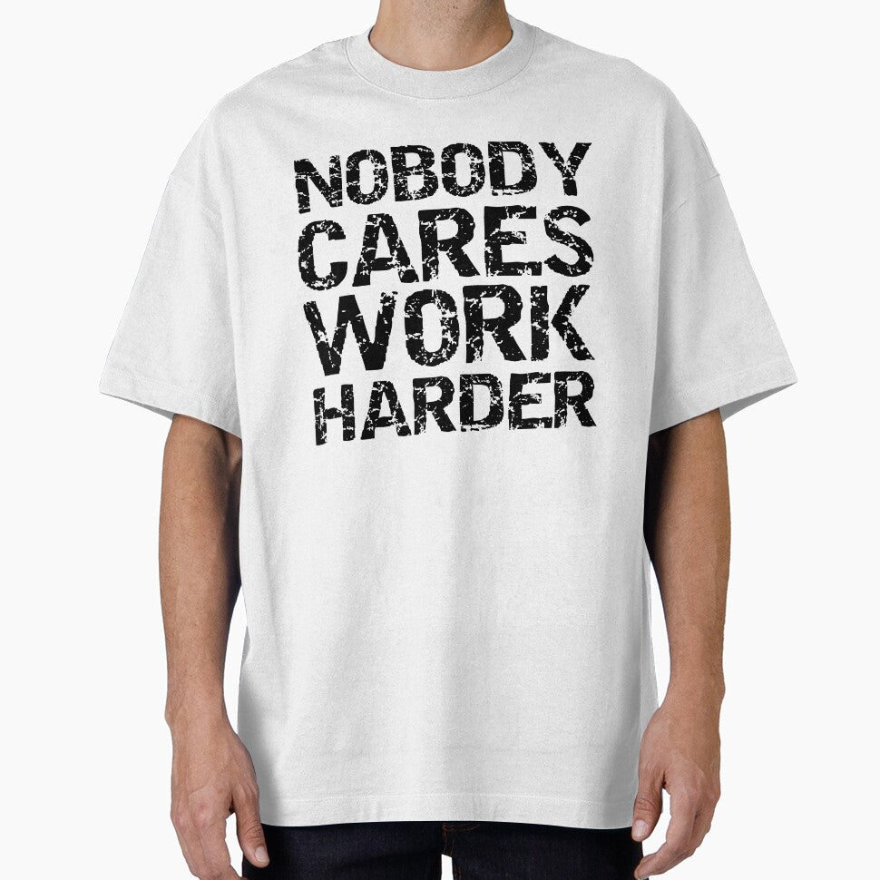 Funny Nobody Cares Work Harder Funny Workout Quote by TNDesignStudio T-Shirts, Hoodie, Sweatshirt | BlankRebels.com (Image 1)