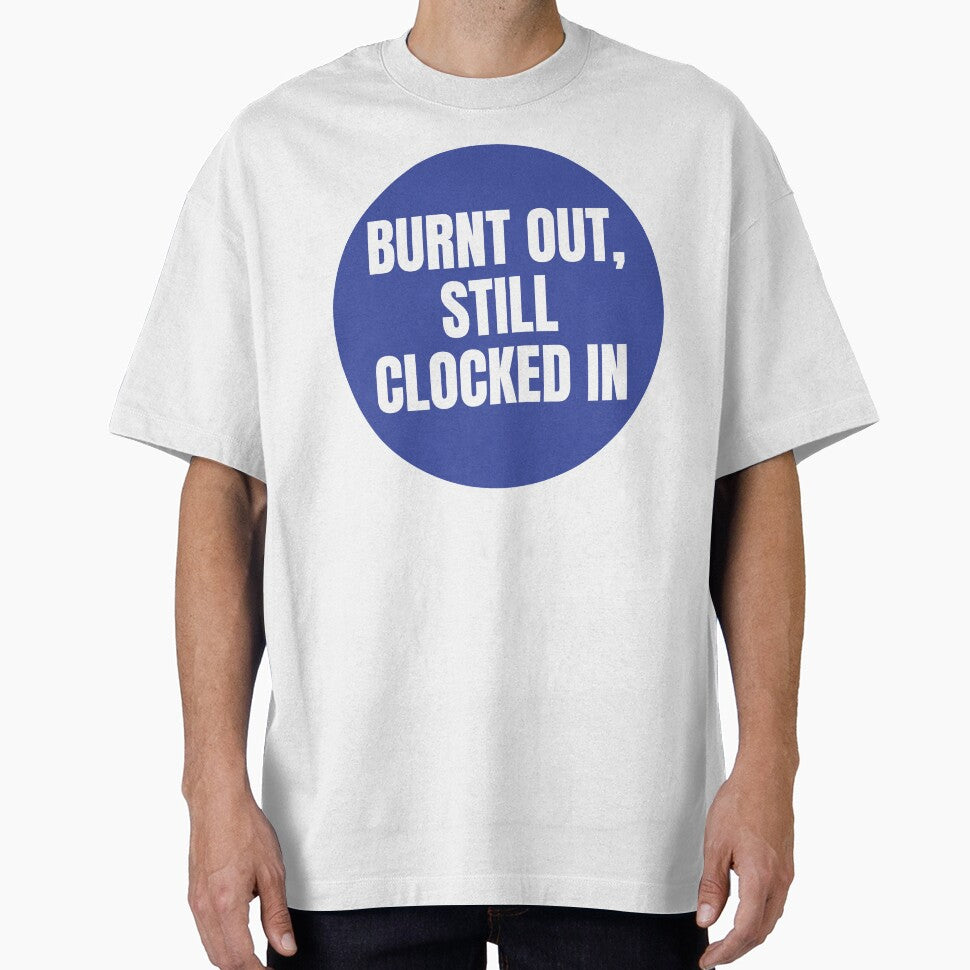 BURNT OUT, STILL CLOCKED IN STICKER by PIXEL POP DESIGNS - Beyond the Norm! T-Shirts, Hoodie, Sweatshirt (Image 1)