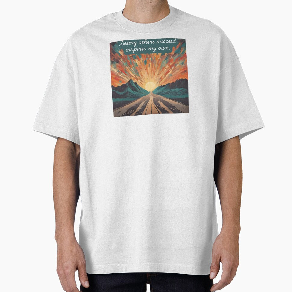 Seeing Other Succeed Inspires My Own T-Shirts, Hoodie, Sweatshirt