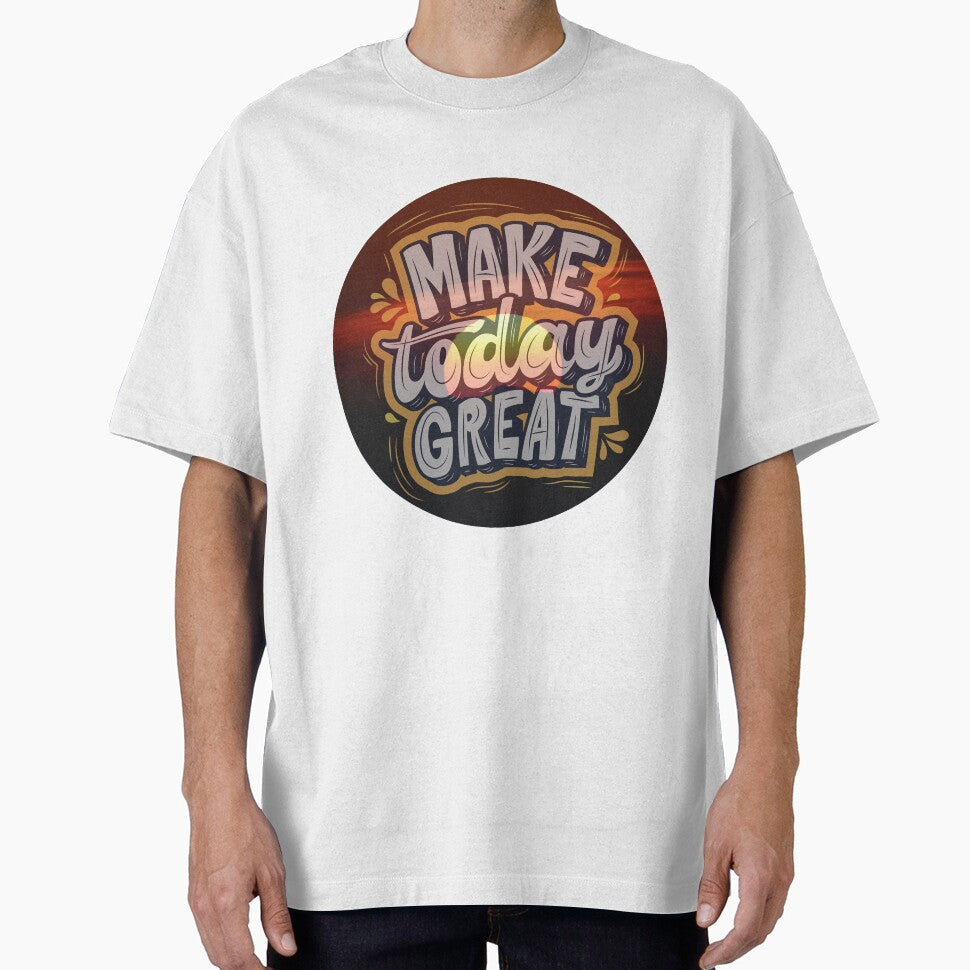 Make Today Great by ArtistryByMeem T-Shirts, Hoodie, Sweatshirt | BlankRebels.com (Image 1)
