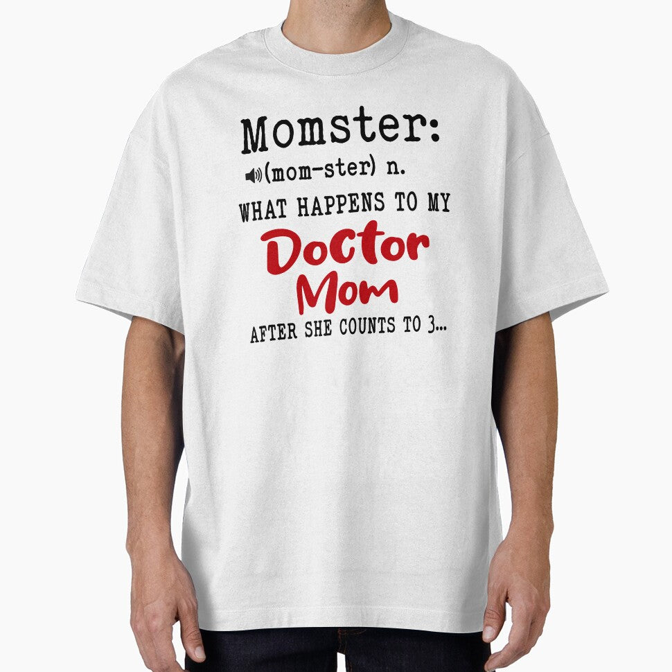 Momster What Happens To My Doctor Mom Mothers Day Funny Doctor by EasyPrintGift T-Shirts, Hoodie, Sweatshirt (Image 1)