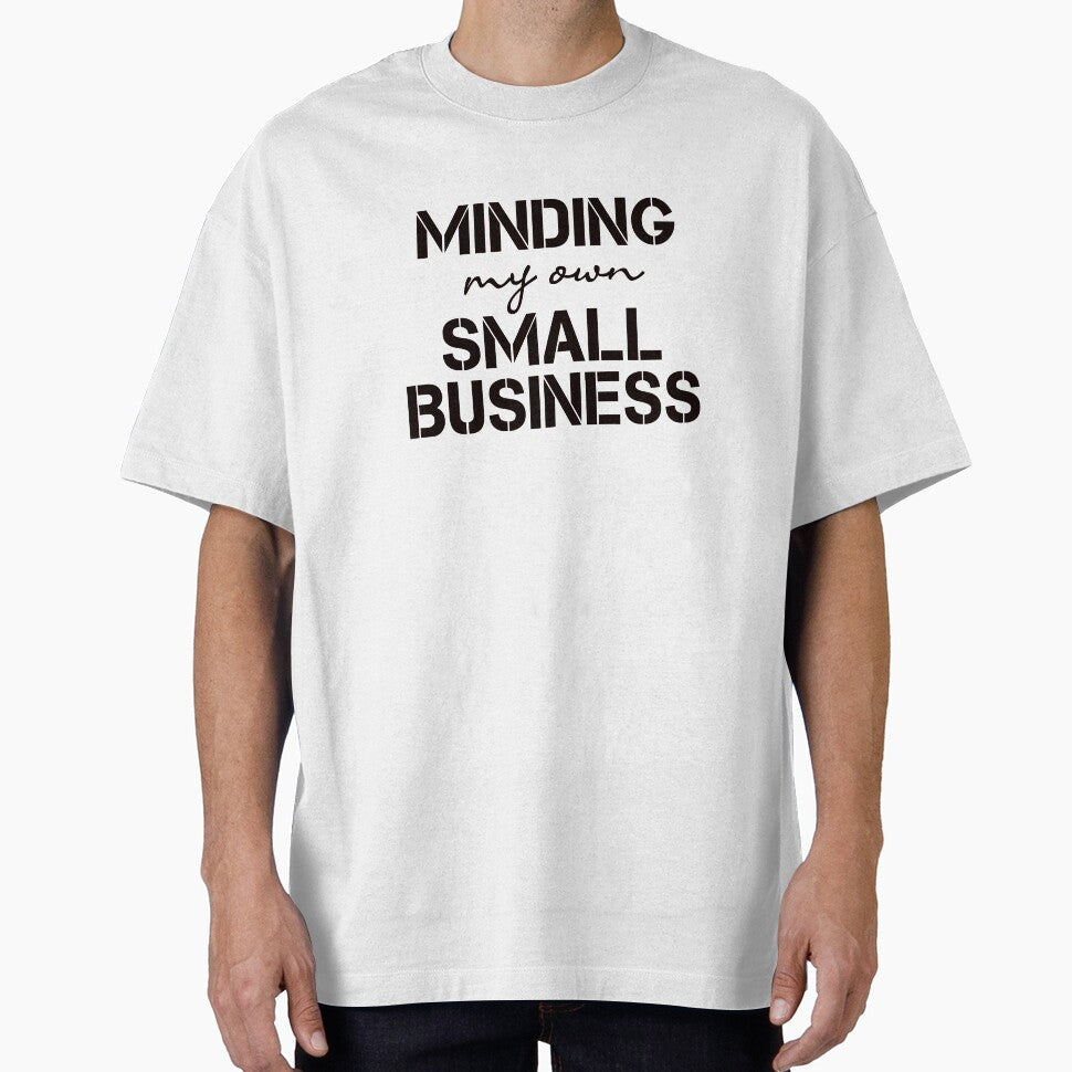 Minding my own small business by ibra2712 T-Shirts, Hoodie, Sweatshirt | BlankRebels.com (Image 1)