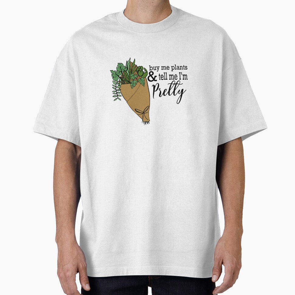 Buy me plants & tell me I’m pretty by brookenich05 T-Shirts, Hoodie, Sweatshirt | BlankRebels.com (Image 1)
