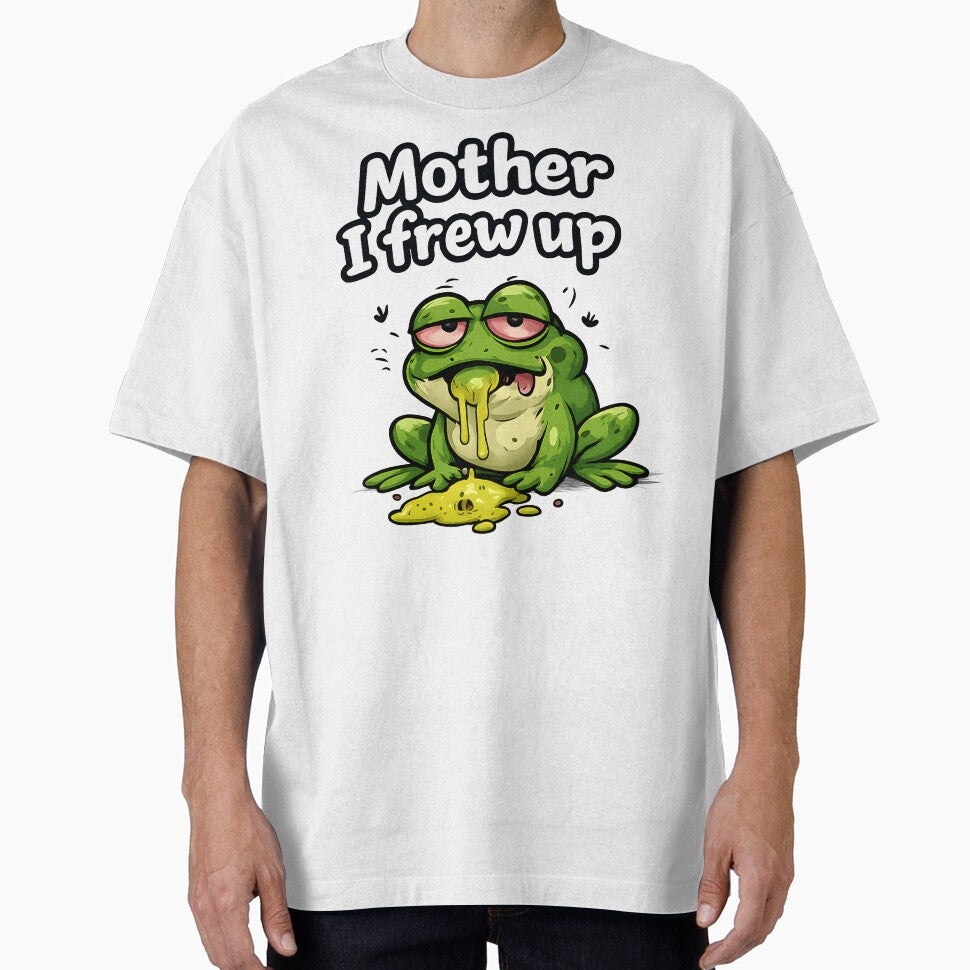 Funny Frog “Mother I Frew Up” — Meme T-Shirts, Hoodie, Sweatshirt