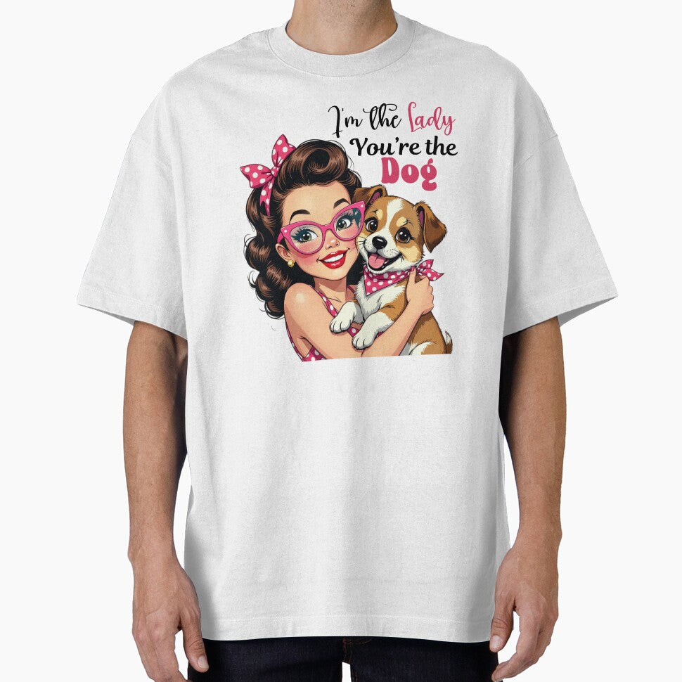 I'M Lady You'Re Dog T-Shirts, Hoodie, Sweatshirt