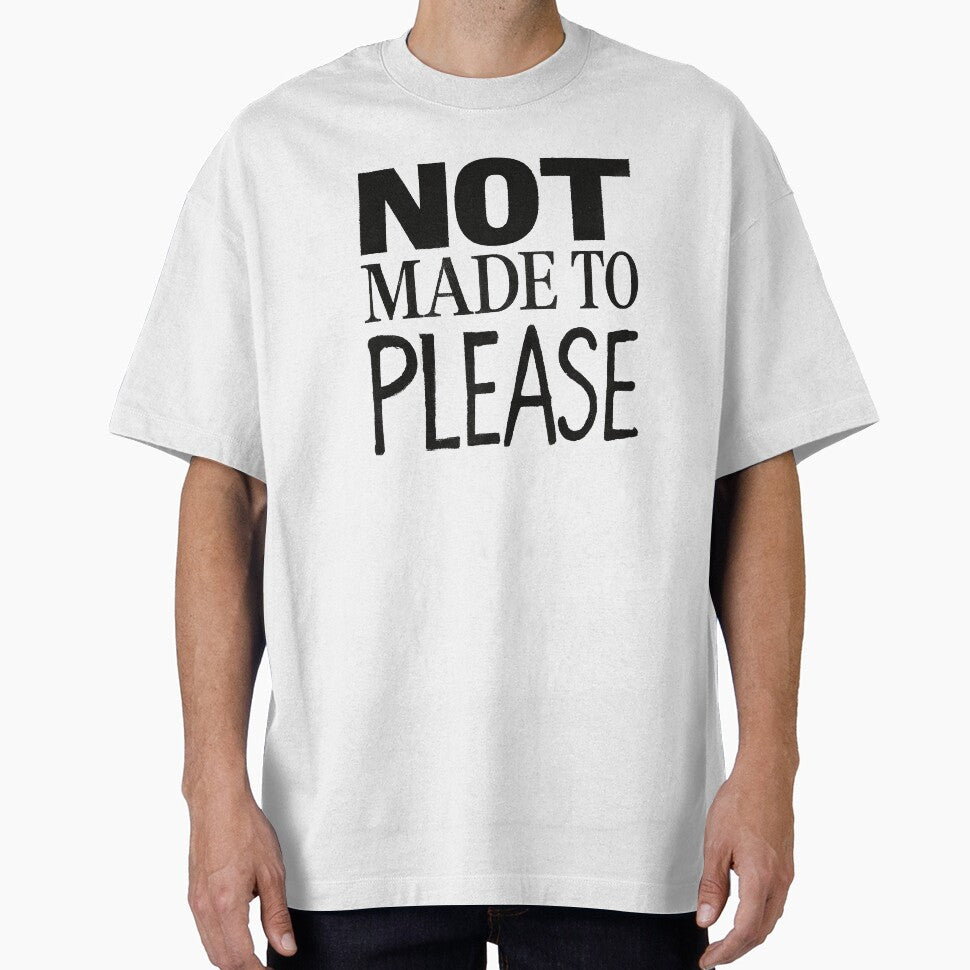 NOT MADE TO PLEASE — Anti-Design Statement Typography by bisha T-Shirts, Hoodie, Sweatshirt | BlankRebels.com (Image 1)