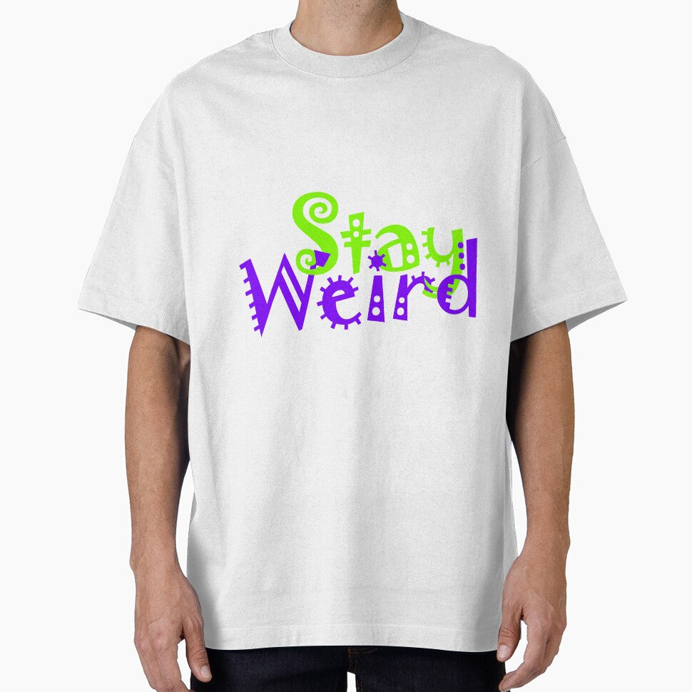 Stay Weird by Raymond Gilford T-Shirts, Hoodie, Sweatshirt | BlankRebels.com (Image 1)