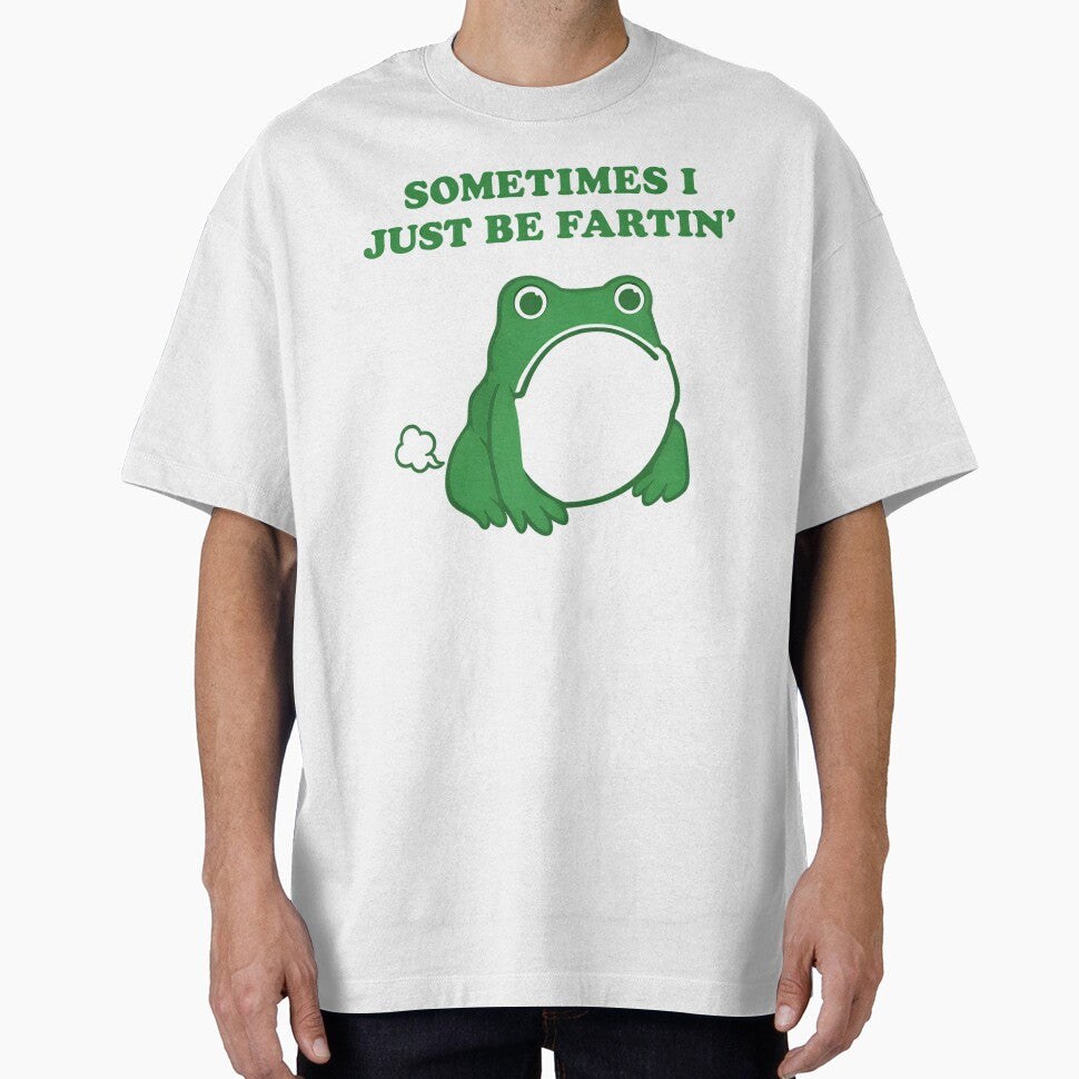 Sometimes I Just Be Fartin by kirstenstration T-Shirts, Hoodie, Sweatshirt | BlankRebels.com (Image 1)