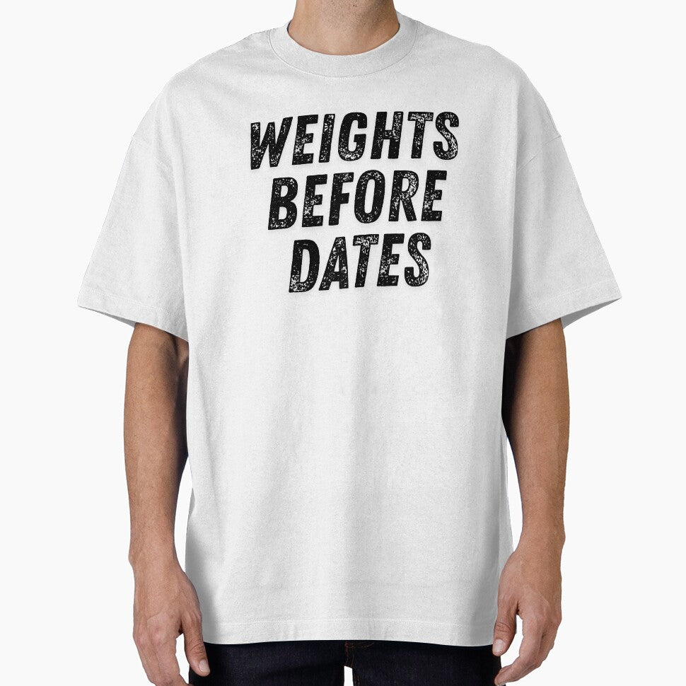 Weights Before Dates Funny Gym Motivation Typography Design by Katzpy T-Shirts, Hoodie, Sweatshirt (Image 1)