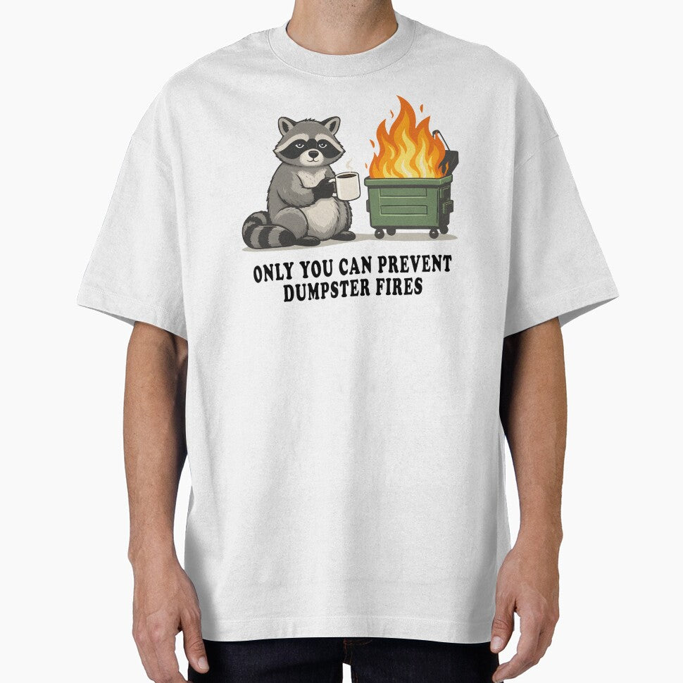 Only You Can Prevent Dumpster Fires T-shirt by OlizaPrint Hoodie, Sweatshirt | BlankRebels.com (Image 1)