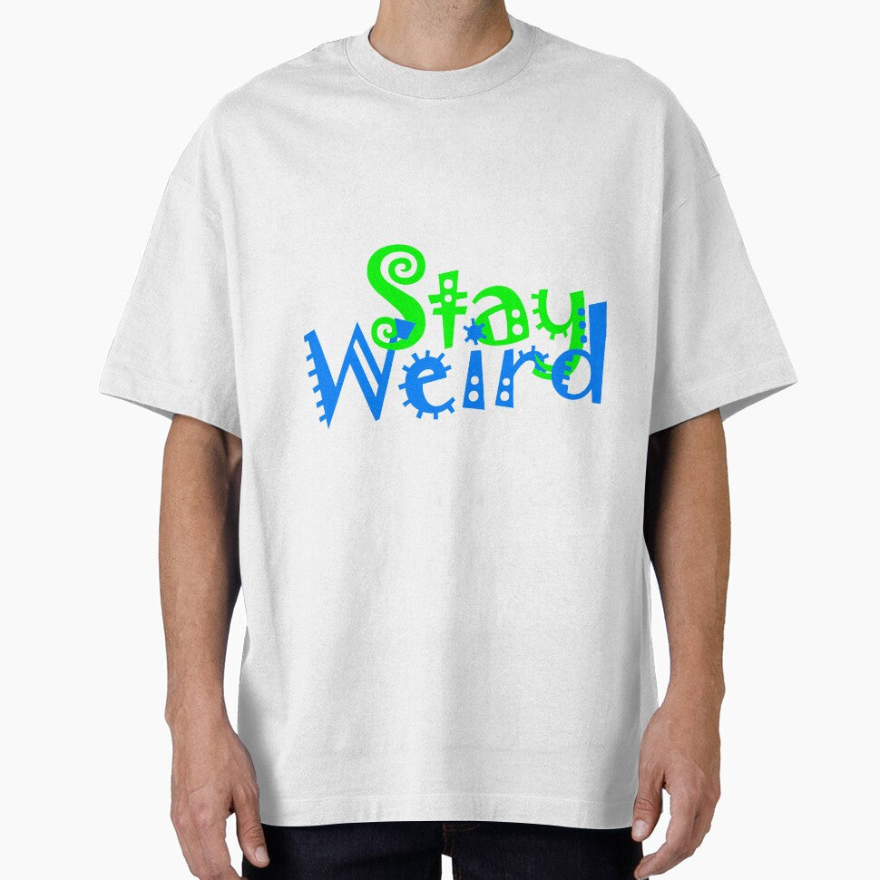 Stay Weird 6 by Raymond Gilford T-Shirts, Hoodie, Sweatshirt | BlankRebels.com (Image 1)
