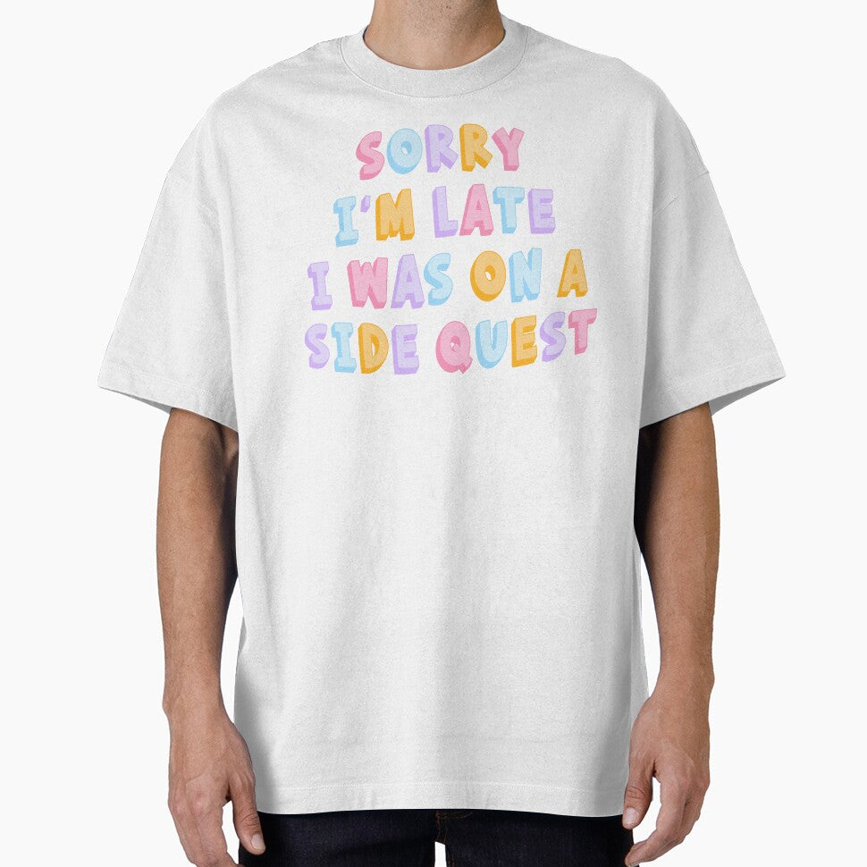 Sorry I'm Late I Was On A Side Quest by ingardensdesign T-Shirts, Hoodie, Sweatshirt | BlankRebels.com (Image 1)