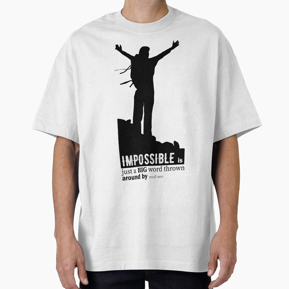 Impossible is just a BIG word thrown around by small men by TheBFStore T-Shirts, Hoodie, Sweatshirt (Image 1)