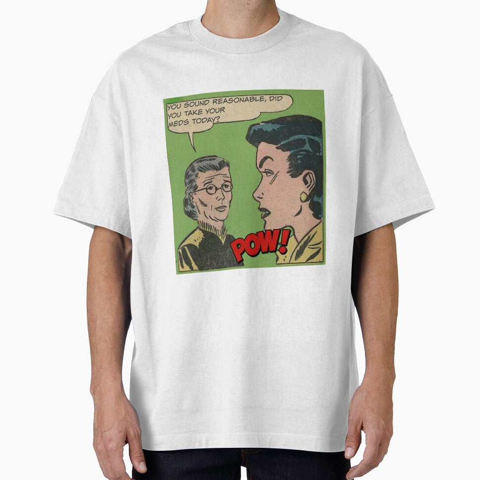 You Sound Reasonable, Did You Take your Meds Today? Snarky Office Worker by SSustainable T-Shirts, Hoodie,... (Image 1)