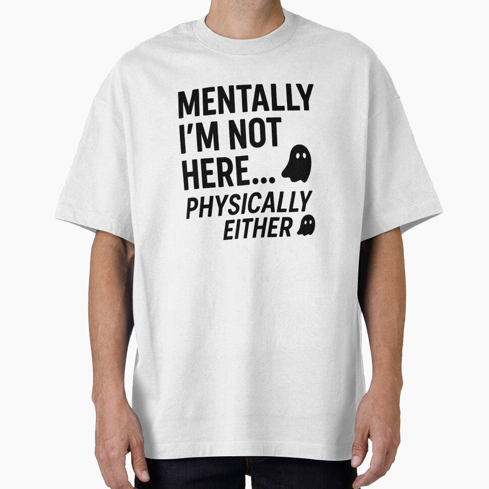 Mentally I’m Not Here… Physically Either – Funny Introvert Quote by yassermarz T-Shirts, Hoodie, Sweatshirt (Image 1)