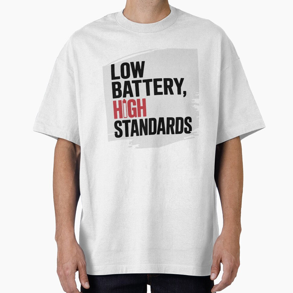 Low Battery High Standards by MTeesGA T-Shirts, Hoodie, Sweatshirt | BlankRebels.com (Image 1)