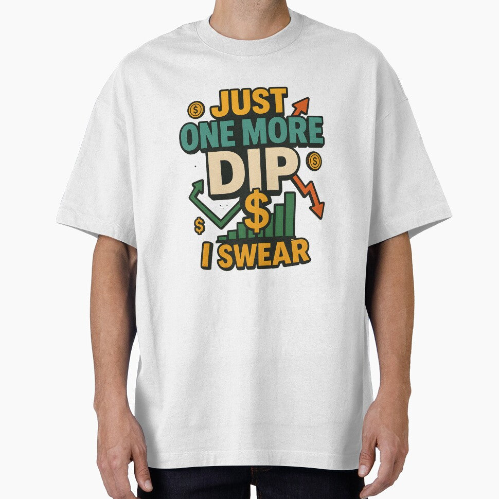 Funny Investing Meme Just One More Dip Stock Trader Humor by Logiamerch T-Shirts, Hoodie, Sweatshirt (Image 1)